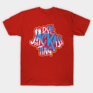 Doh Jackass De Ting - Trinidad Slang T-Shirt